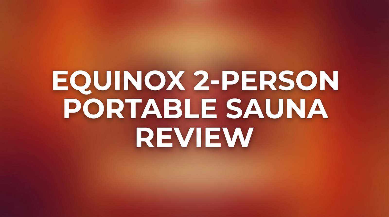 Equinox 2-Person Portable Sauna Review: Powerful Heat in a Plug-and-Play Package